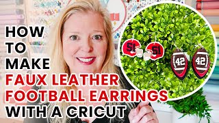 How to Make Personalized Faux Leather Football Earrings with a Cricut [upl. by Eahcim]