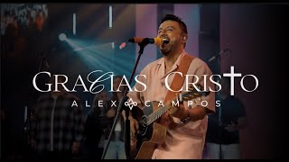 Alex Campos  Gracias Cristo  Grabado en Grace City Church [upl. by Ynnod]