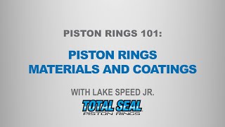 Piston Rings 101 Materials and Coatings  with Lake Speed Jr [upl. by Aihsrop]