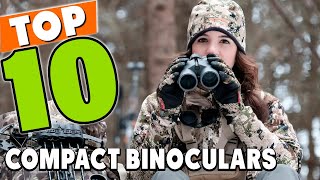 Best Compact Binocular In 2024  Top 10 New Compact Binoculars Review [upl. by Nnaeirelav]