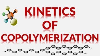 KINETICS OF COPOLYMERIZATION [upl. by Michelsen]