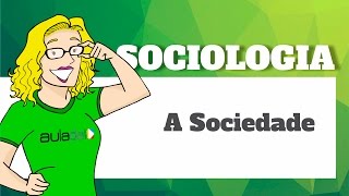 Sociologia  A Sociedade [upl. by Press]