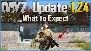 DayZ Update 124  What to Expect  New Weapon New Items Fixes and More  PC  Xbox  PS4 PS5 [upl. by Popper]