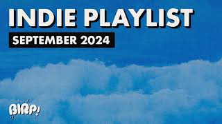 Indie Pop  Rock Playlist  BIRP September 2024 [upl. by Grondin]