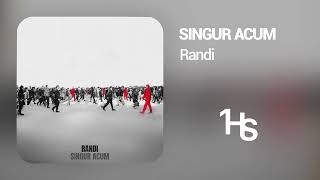 Randi  Singur acum  1 Hour [upl. by Raman172]