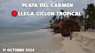 PLAYA DEL CARMEN🔴CICLON TROPICAL  NO PARA DE LLOVER Y VIENTO MUY FUERTE  19 OCTUBRE [upl. by Angelico894]