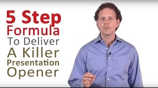 How to Do a Presentation  5 Steps to a Killer Opener [upl. by Eckmann108]