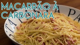 Como fazer Macarrão à Carbonara Original [upl. by Irotal615]