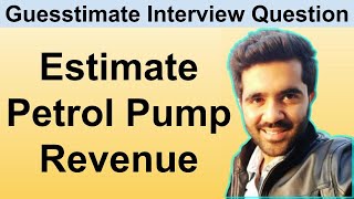 How to Solve Guesstimate Questions in Interviews Estimate Revenue of Petrol Pump [upl. by Lorilee]