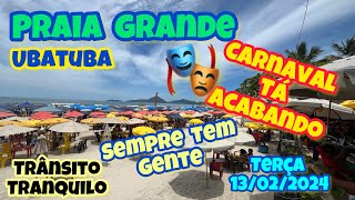 UBATUBA NA PRAIA GRANDE SEMPRE TEM MOVIMENTO TERÇA DE CARNAVAL 13022024 [upl. by Bekah252]