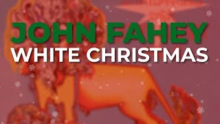 John Fahey  White Christmas Official Audio [upl. by Mariquilla944]