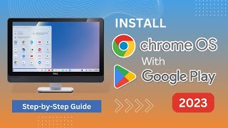 Installing Chrome OS with Play Store  Chrome OS 2023  A StepbyStep Guide [upl. by Adley]