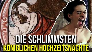 Die Schlimmsten Königlichen Hochzeitsnächte der Geschichte  Teil 1  Historische Kuriositäten [upl. by Avilys]