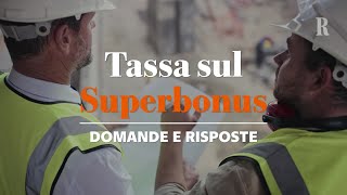 TASSA sul SUPERBONUS cosa sappiamo finora [upl. by Nawuq]