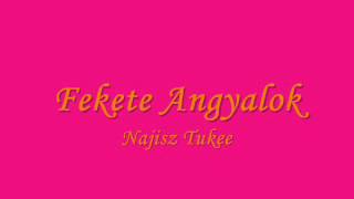 Fekete Angyalok Najisz Tuke [upl. by Oxford]