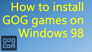 How to install GOG games on Windows 98 [upl. by Kcirdneked738]