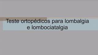 TESTES ORTOPÉDICOS PARA LOMBALGIA E LOMBOCIATALGIA [upl. by Goodman]