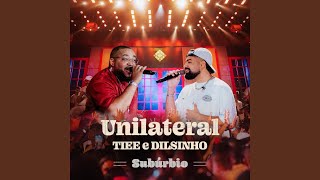 Unilateral Ao Vivo [upl. by Wyler]