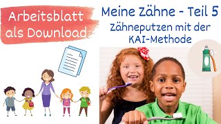 Meine Zähne Teil 5  Richtig Zähneputzen mit der KAIMethode Sachunterricht Grundschule  mit AB [upl. by Tneicniv]