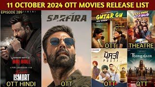 11 October OTT Release Movies amp Web Series  Sarfira OTT  Thangalaan OTT  Posti OTT  Netflix Jio [upl. by Cynde720]