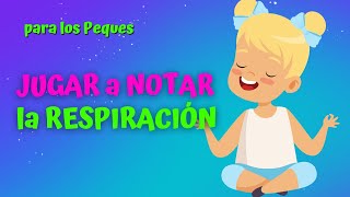 APRENDER a SENTIR la RESPIRACIÓN Tranquilandia  Meditación para los Peques [upl. by Corley]