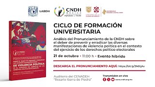 Ciclo de Formación Universitaria quotAnálisis del Pronunciamiento de la CNDH sobre violencia políticaquot [upl. by Narahs]