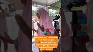 Akuapem Poloo opens new shop at Osu Blue gate 👏🏽🇬🇭👍🏾 newshopopening ghanaentertainment [upl. by Anemaj]