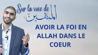 11 Objectif Taqwa  Avoir la foi en Allah dans le cœur [upl. by Norda92]