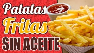 Como hacer patatas Fritas sin aceite  Patatas fritas saludables fáciles y rápidas [upl. by Demott]