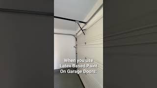 What happens when you use Latex Based Paint on garage doors [upl. by Moreville200]