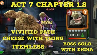 ACT 7 CHAPTER 12 VIVIFIED PATH CHEESE WITH THING  RHINO BOSS SOLO WITH EMMA  MCOC [upl. by Ahseyk]