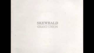 SkewbaldGrand Union  Sorry Change For The Same [upl. by Clarise]