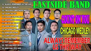 EastSide Band New Songs 2024  Nonstop EastSide Band Classic Medley  Count On You Chicago Medley [upl. by Yecram]