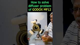 How to solve diffuser problem of GODOX MF12 shorts [upl. by Enailuj306]