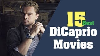 15 Best Movies of Leonardo DiCaprio [upl. by Orme]