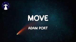 Move  Adam Port Lyrics [upl. by Enirok]