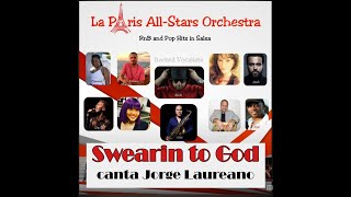 Swearin To God  La Paris AllStars Orchestra  canta Jorge Laureano [upl. by Amberly]