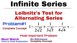 23 Leibnitzs Test for Alternating Series  Complete Concept and Problem1  Infinite Series [upl. by Aletha900]