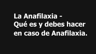 La Anafilaxia  Qué es y debes hacer en caso de Anafilaxia [upl. by Wheelwright]