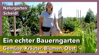 Ein echter Bauerngarten  Gemüse Kräuter Blumen Obst  Naturgarten Scheidl  Rundgang 2  2021 [upl. by Opiuuk]