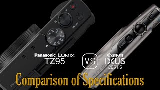 Panasonic Lumix TZ95 vs Canon IXUS 285 HS A Comparison of Specifications [upl. by Ahgem]