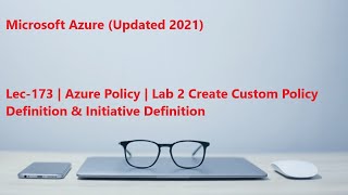 Lec173 Azure in Hindi  Azure Policy  Lab 2 Custom Policy Definition amp Initiative Definition [upl. by Cissie]