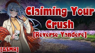 Claiming Your Crush ASMRAudio Roleplay Reverse Yandere Manipulative Kidnapped [upl. by Sulakcin]