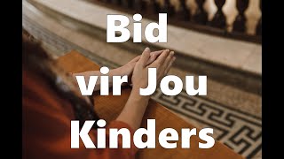 Bid vir jou kinders Job 1 5 [upl. by Attlee]