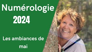 Numérologie 2024 les ambiances de mai [upl. by Chloe]