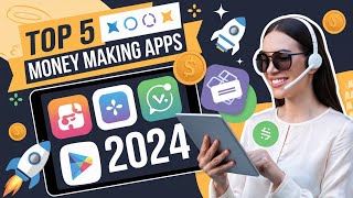 Top 5 Money Making Apps of 2024  Earn Extra Cash on Your Phone [upl. by Yrrat27]