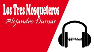 2 Los Tres Mosqueteros ALEJANDRO DUMAS Audiolibros En Español Completos EPISODIO 2 [upl. by Netram5]