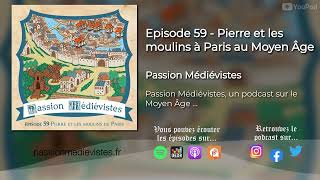 Pierre et les moulins à Paris au Moyen Âge  Épisode 59 [upl. by Shaya]