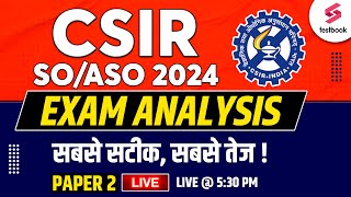 CSIR SO ASO Exam Analysis 2024  Paper 2  CSIR ASO Paper Analysis 2024  CSIR Exam Analysis 2024 [upl. by Balcke498]