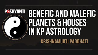 Benefic and Malefic Planets  Houses in KP Astrology [upl. by Gemperle]